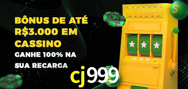 cj999 melhor bônus de depósito